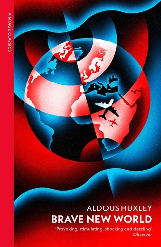Book cover depicturing a globe overlaid with red and blue sectioned circles, with jet planes flying over Africa. Text near the bottom says 'ALDOUS HUXLEY / BRAVE NEW WORLD', and a blurb credted to the Observer saying 'Provoking, stimulating, shocking and dazzling'